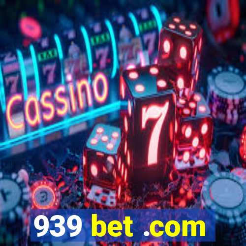 939 bet .com